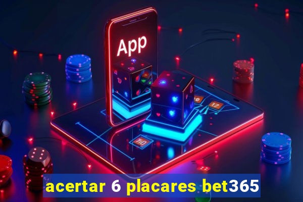 acertar 6 placares bet365